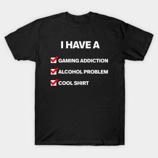 Alcohol problem gaming addiction T-Shirt